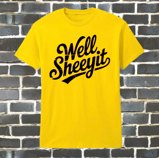 The "Well Sheeyit" Classic Tee