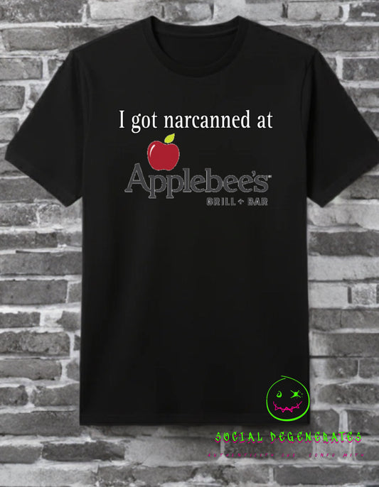 I Got Narcanned at Applebee's" Tee