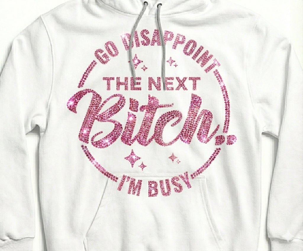Go disappoint the next Bitch Hoodie