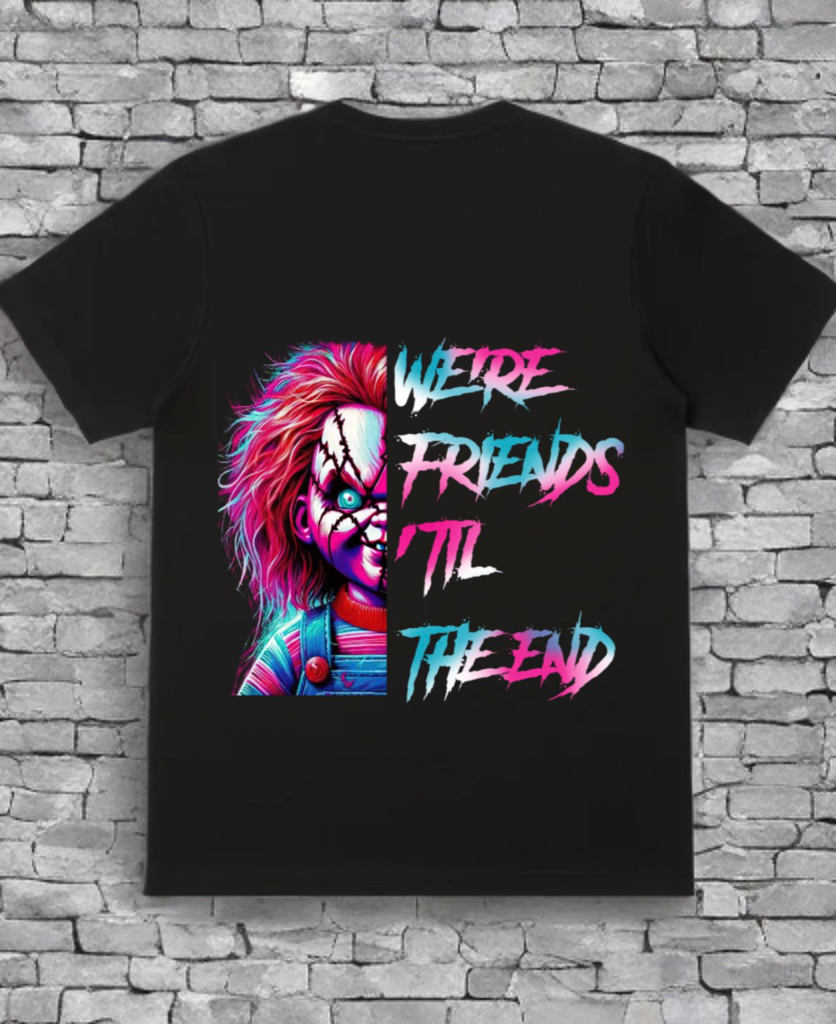 The "Friends 'Til The End" Chucky Tee: Toxic Attachment Issues