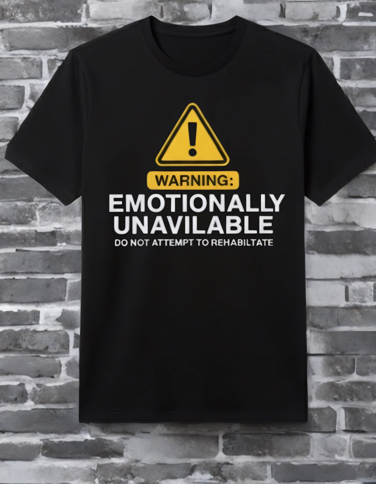 Warning: Emotionally Unavailable T Shirt