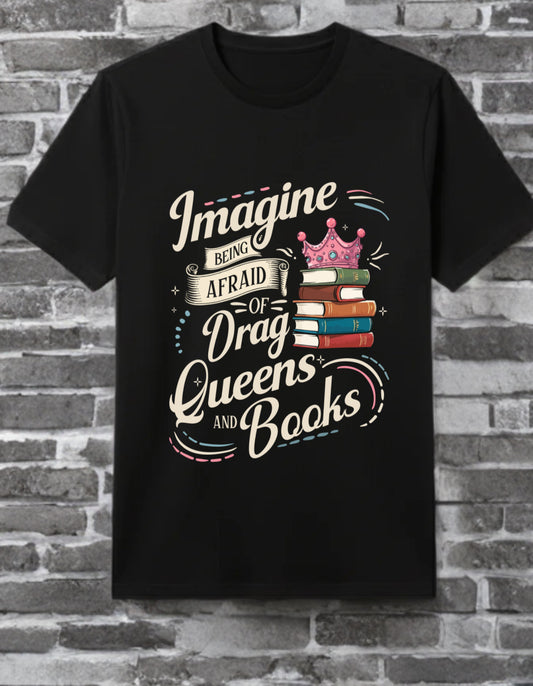 Imagine being afraid Pride T Shirt
