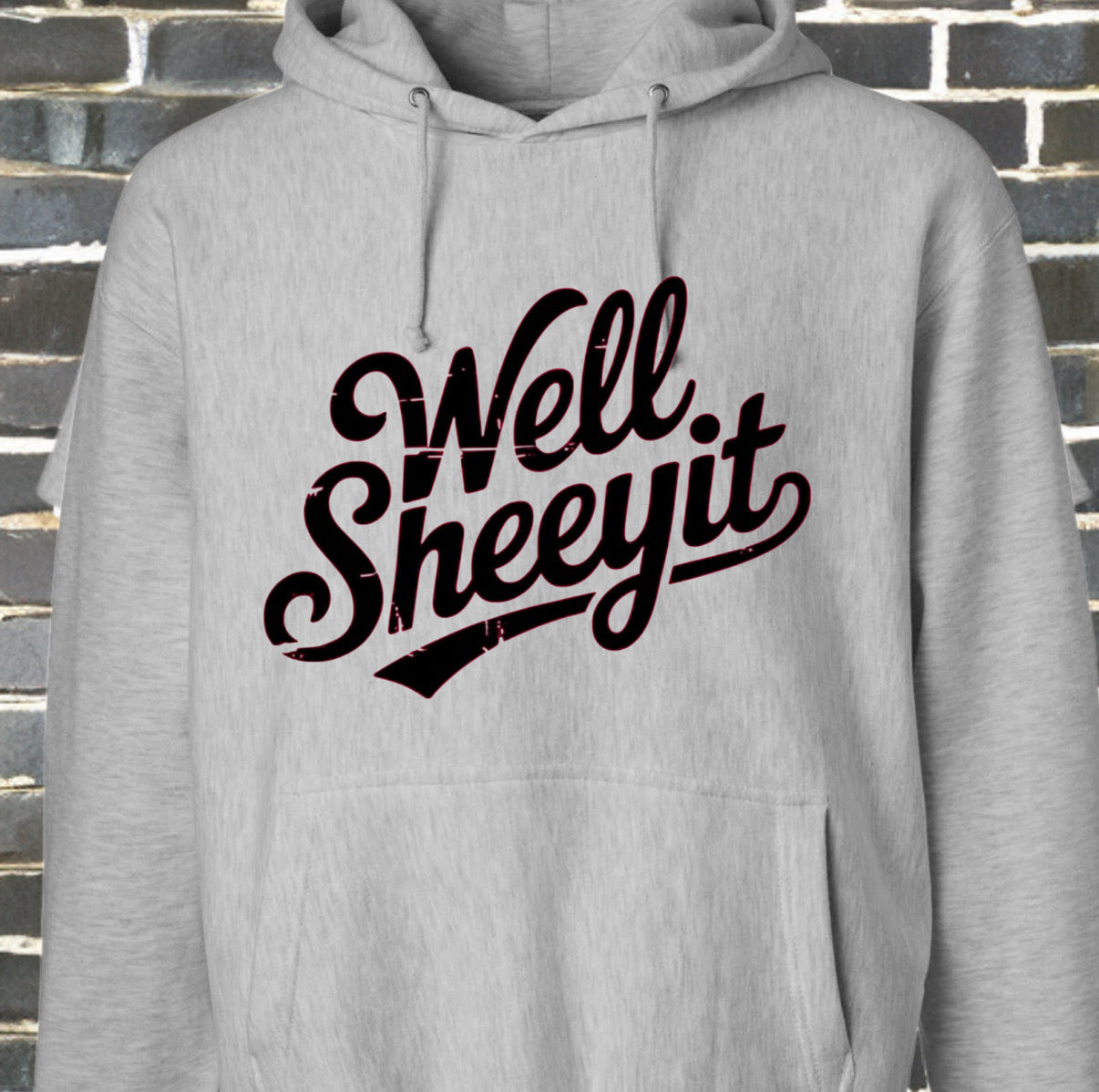 The "Well Sheeyit" Classic Hoodie