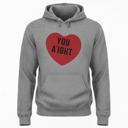 The "You A'ight" Hoodie Collection