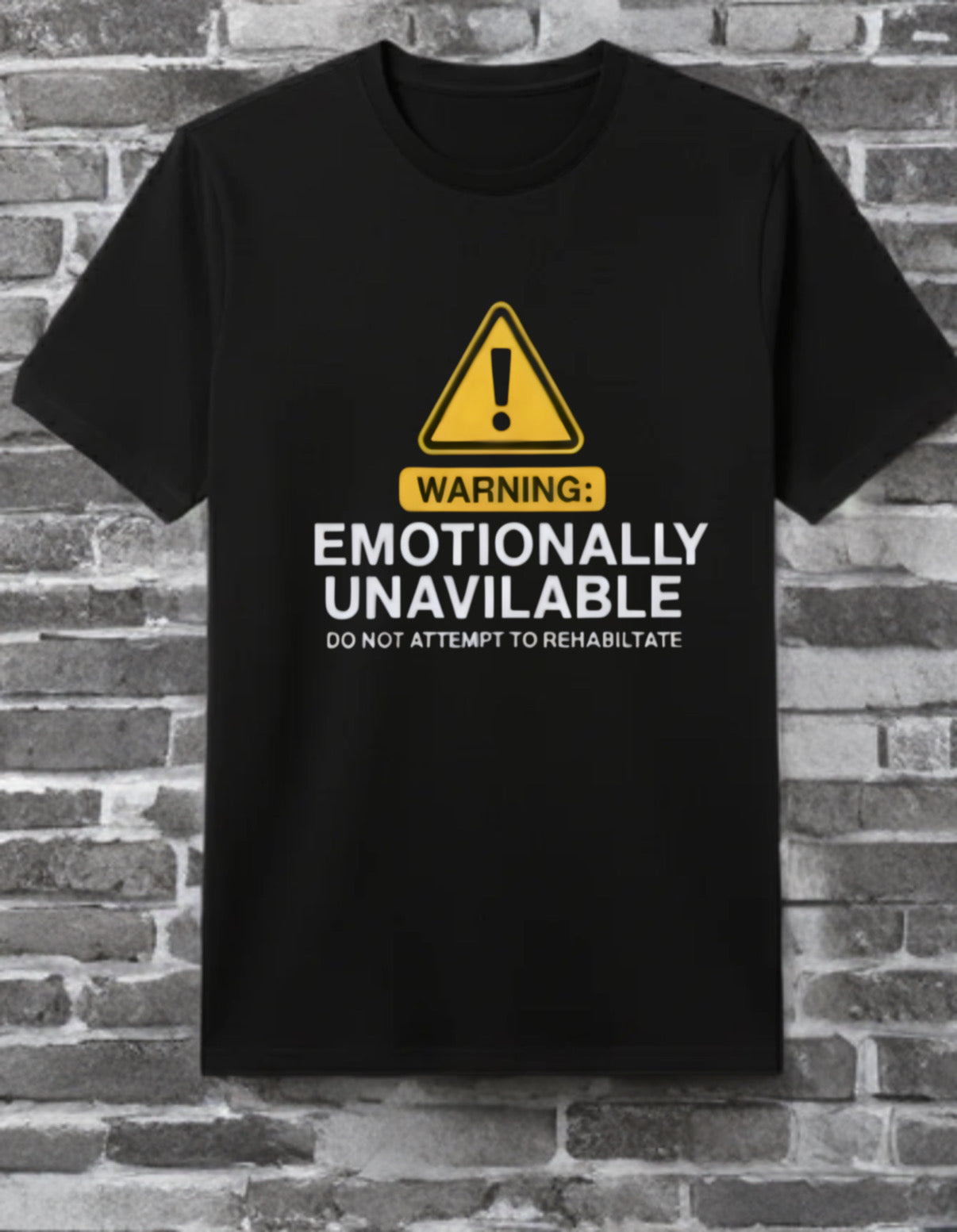 Warning: Emotionally Unavailable T Shirt