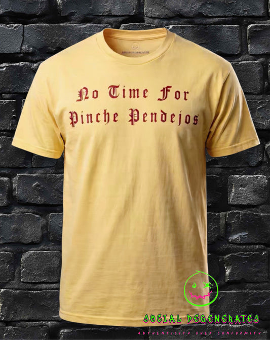 No Time For Pinche Pendejos Vintage T